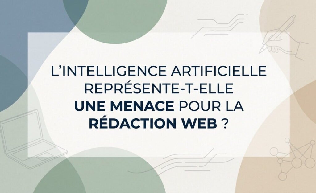 L'impact de l'IA sur la rédaction web.